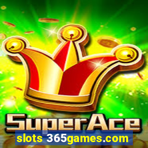 slots 365games.com